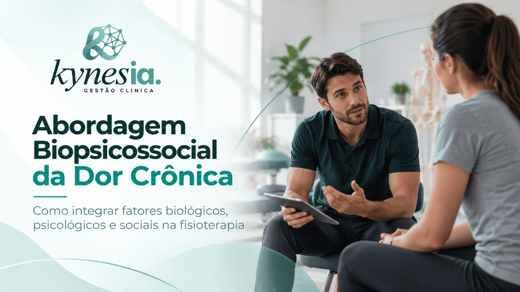 Abordagem Biopsicossocial da Dor Crônica - Como integrar fatores biológicos, psicológicos e sociais na fisioterapia