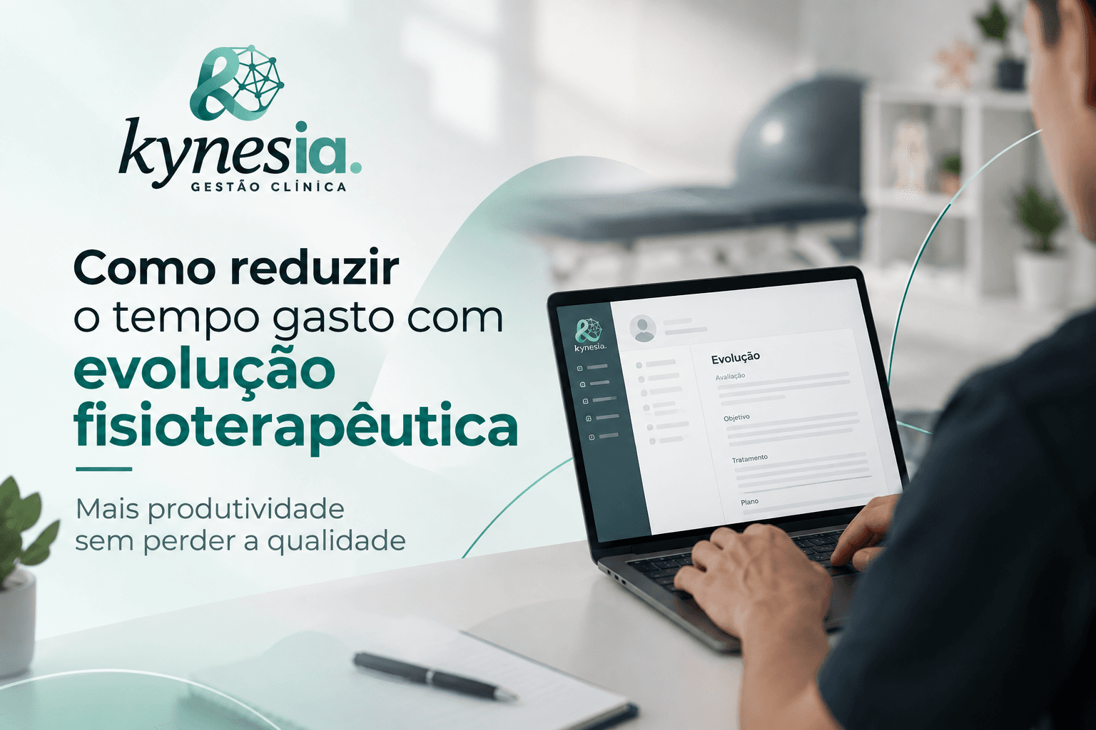Como reduzir o tempo gasto com evolução fisioterapêutica - Mais produtividade sem perder a qualidade
