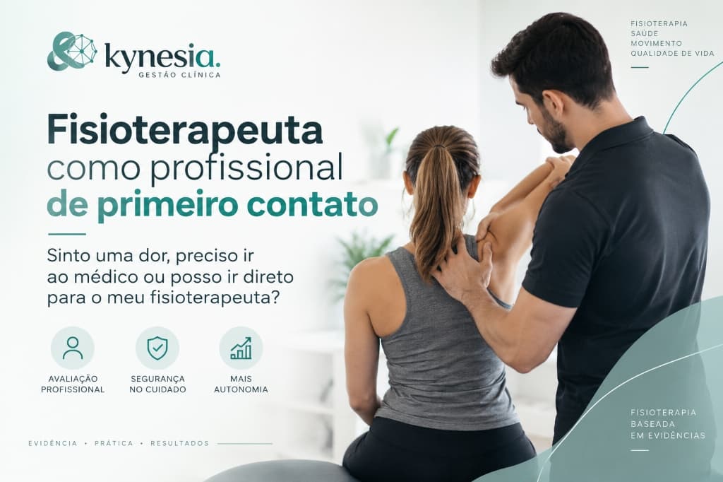 Infográfico explicativo sobre o papel do fisioterapeuta como profissional de primeiro contato, destacando a avaliação profissional, segurança no cuidado e mais autonomia para os pacientes.